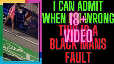 |NEWS| 18 + Video -"This Is 100% A Black Mans Fault" 🤷🏿‍♂️