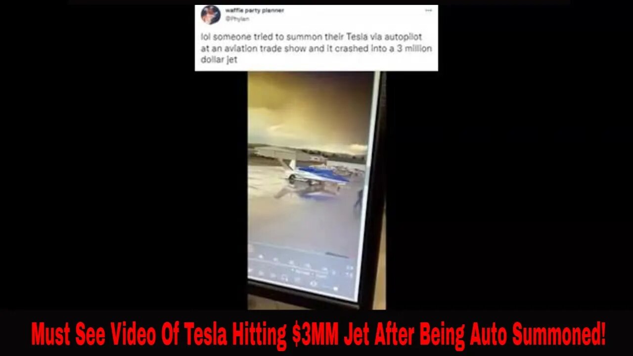 Must See Viral Video Tesla Hitting $3MM Jet After Being Summoned!