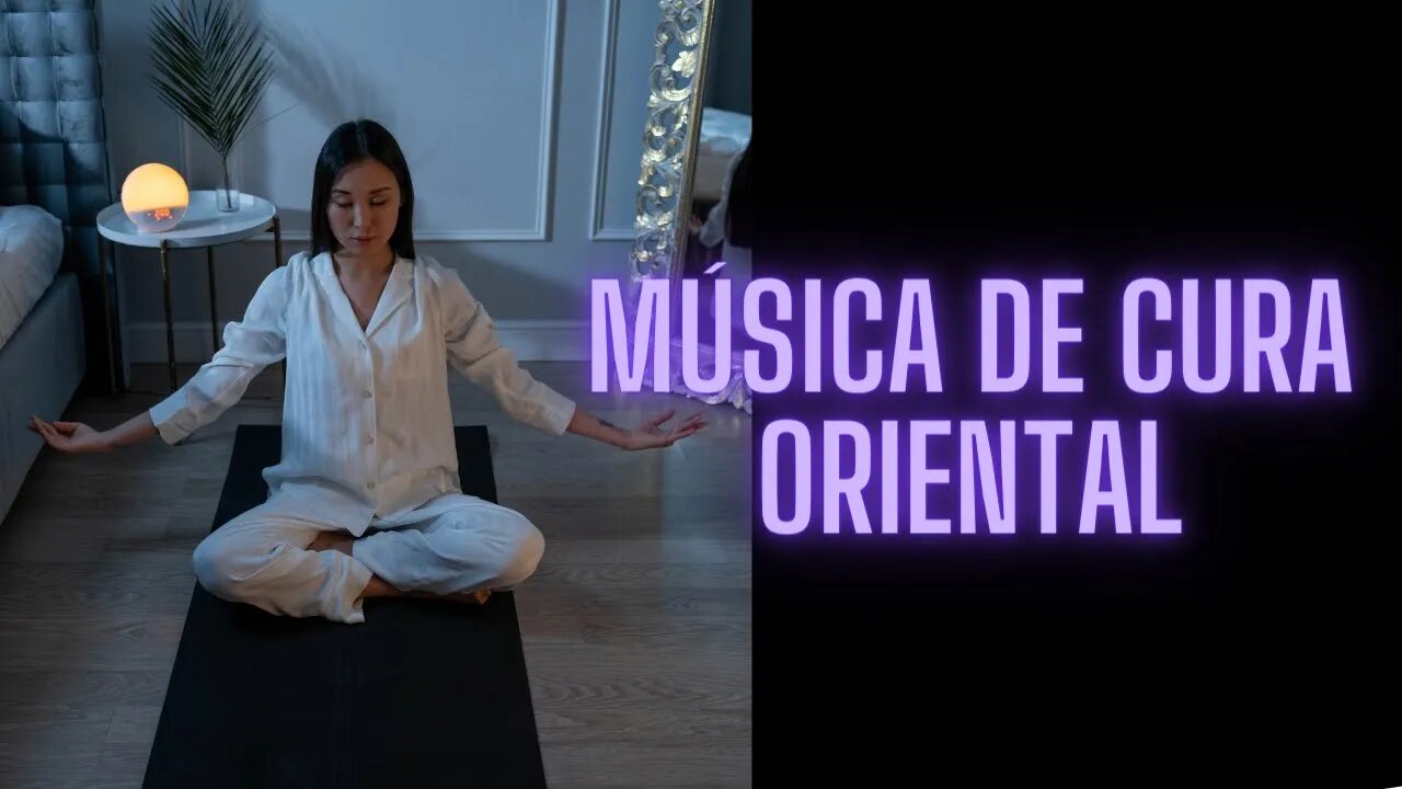 🧘‍♀️🧠Música de Cura Oriental.