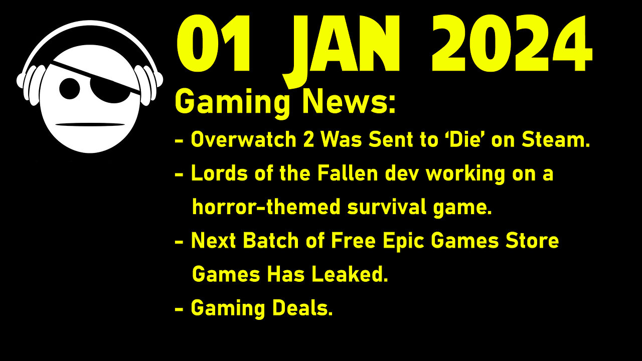 Gaming News | Overwatch 2 | CI Games | EPIC free games | Deals | 01 JAN 2024