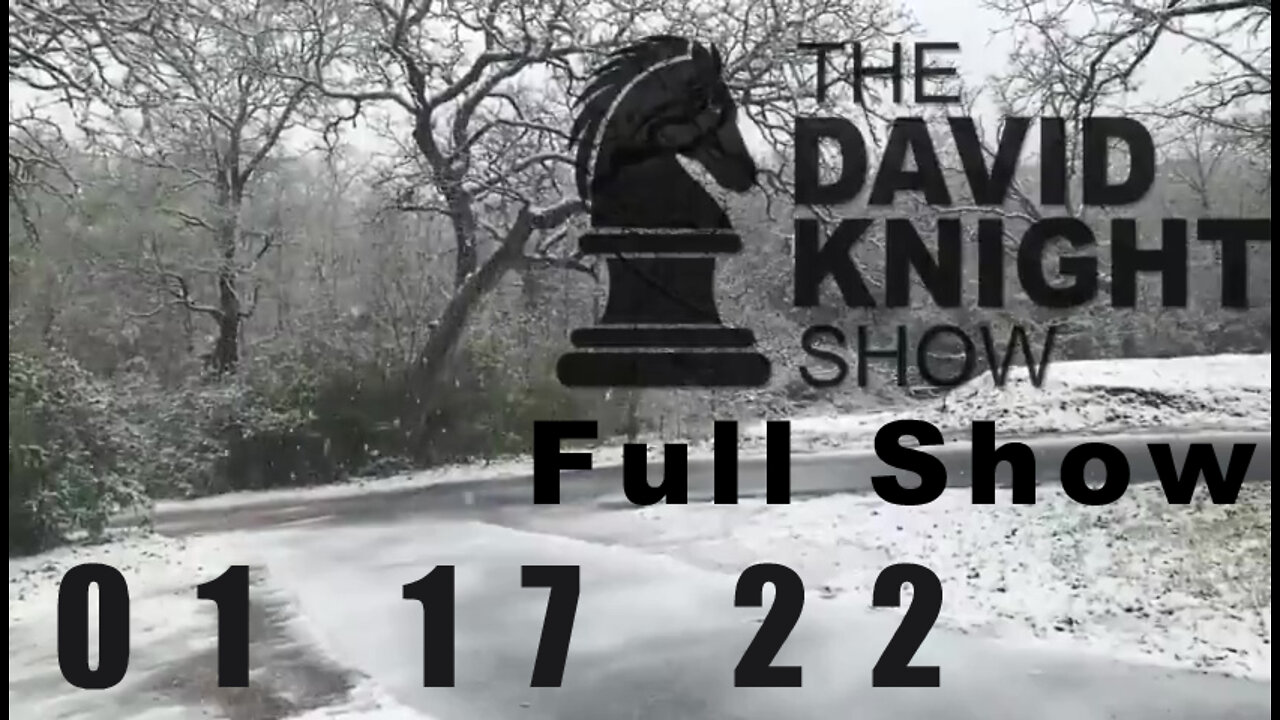 DAVID KNIGHT (Full Show) - 01_17_22 Monday
