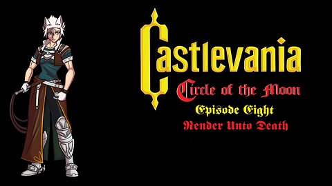 Castlevania Circle of the Moon 08: Render Unto Death