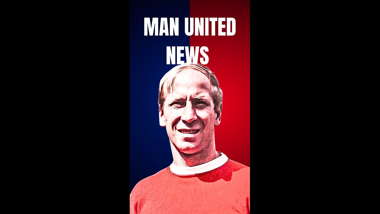 Manchester United Legend - Sir Bobby Charlton