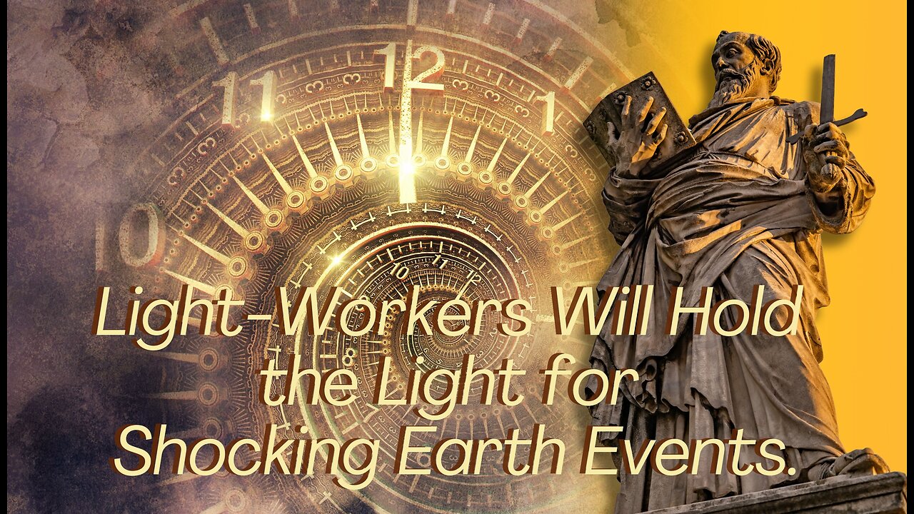 LIght-Workers Will Hold The Light For Shocking Earth Events #awakening