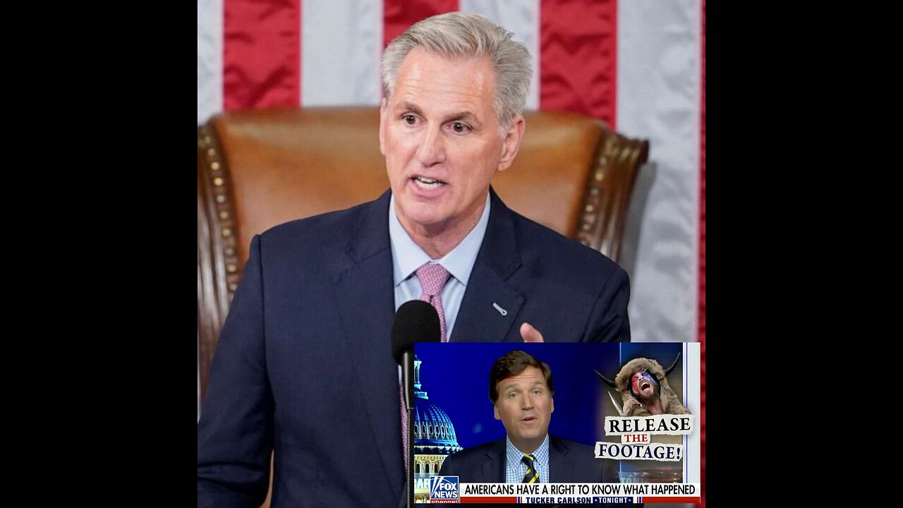 House Speaker McCarthy gives Tucker Carlson access of Jan. 6 riot tape.