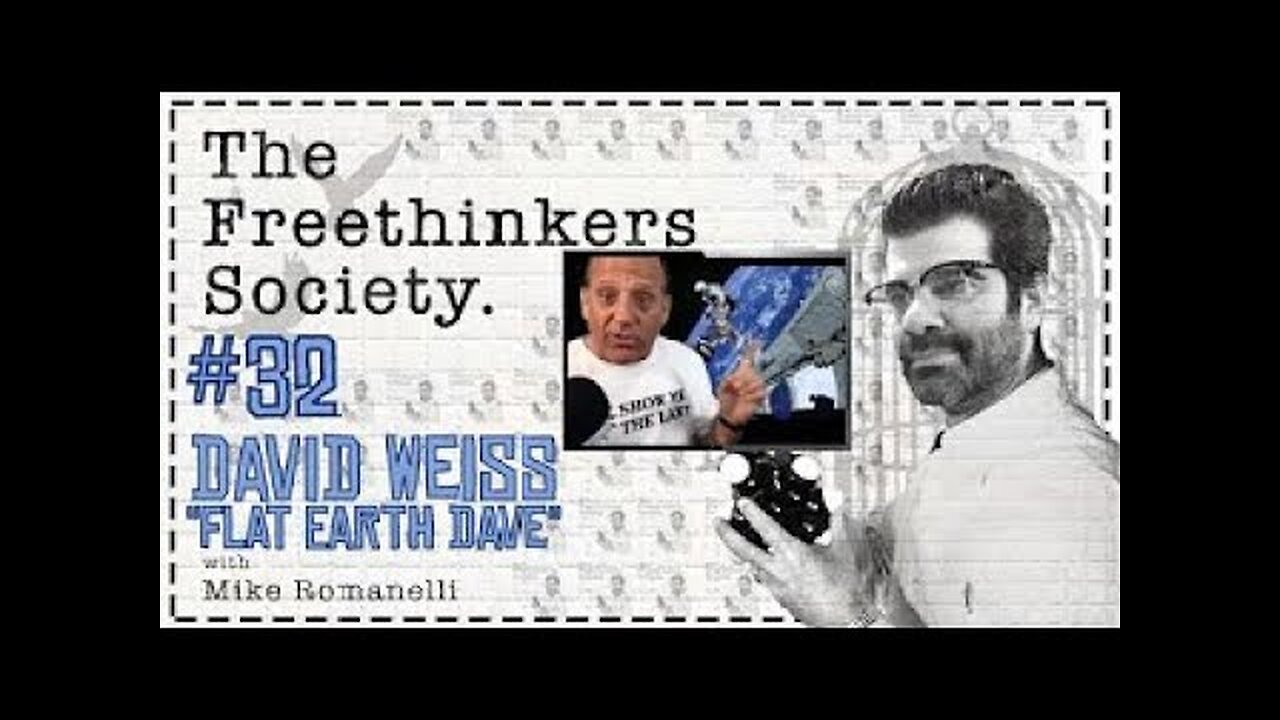 m - 32 David Weiss Flat Earth Dave The FreeThinkers Society with Mike Romanelli