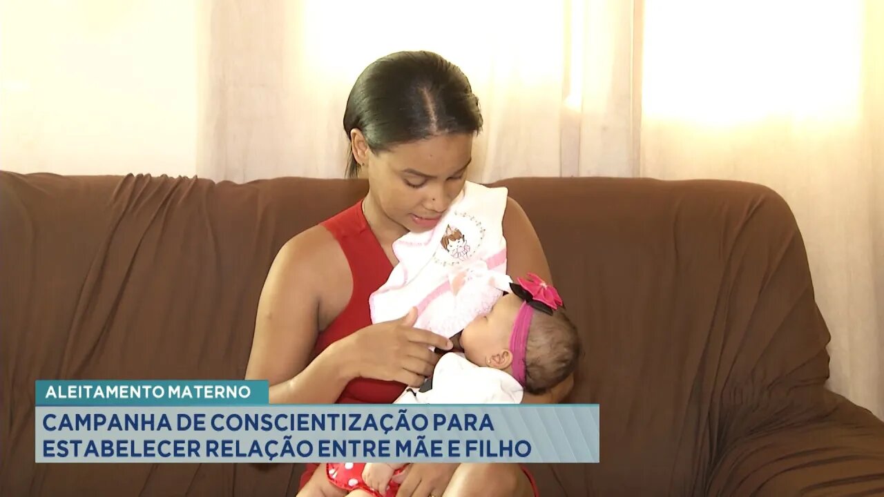 Aleitamento Materno: Campanha de conscientização para estabelecer relação entre Mãe e Filho.