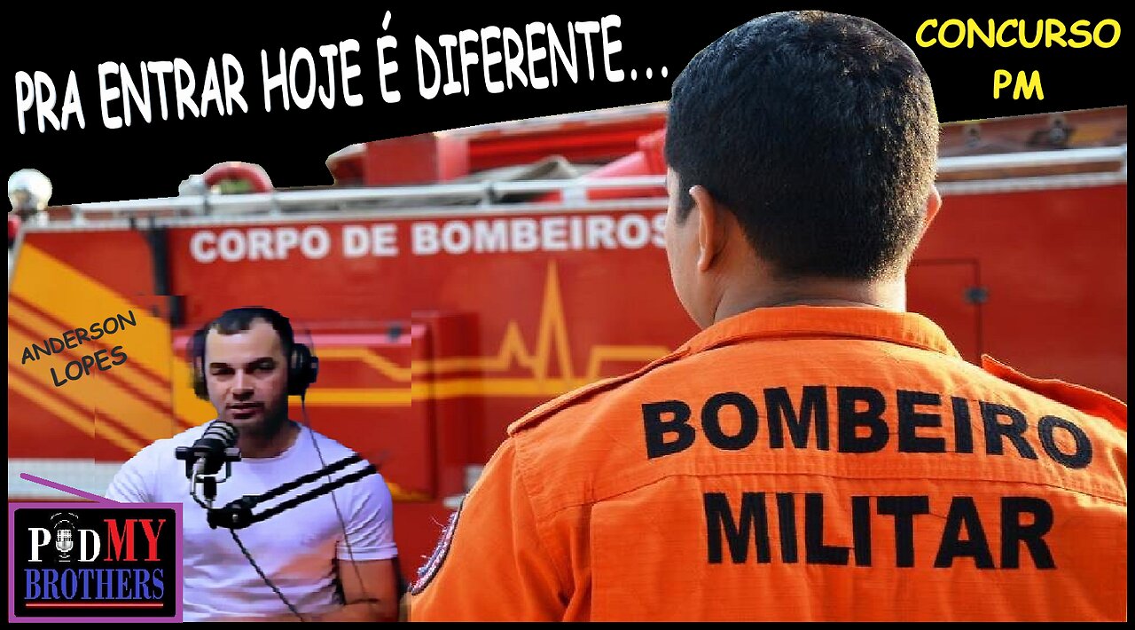 COMO ENTRAR PARA O CORPO DE BOMBEIROS HOJE...