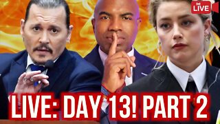 LIVE COVERAGE: JOHNNY DEPP v. AMBER HEARD DEFAMATION TRIAL DAY 13