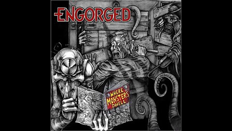 Engorged - Where Monsters Dwell (Full Album)