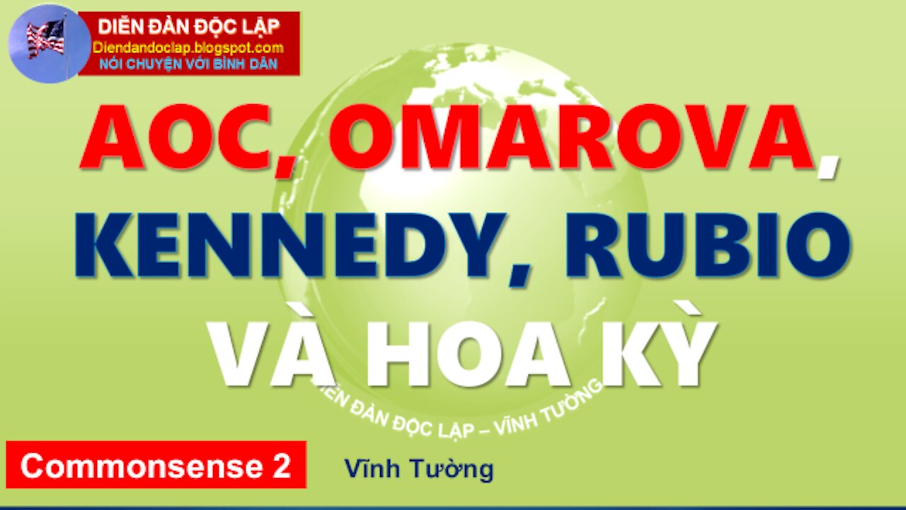 Vĩnh Tường: AOC, OMAROVA, KENNEDY, RUBIO VÀ HOA KỲ (3)