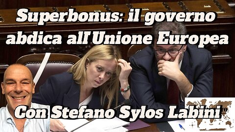 Superbonus: il governo abdica all’Unione Europea | Stefano Sylos Labini