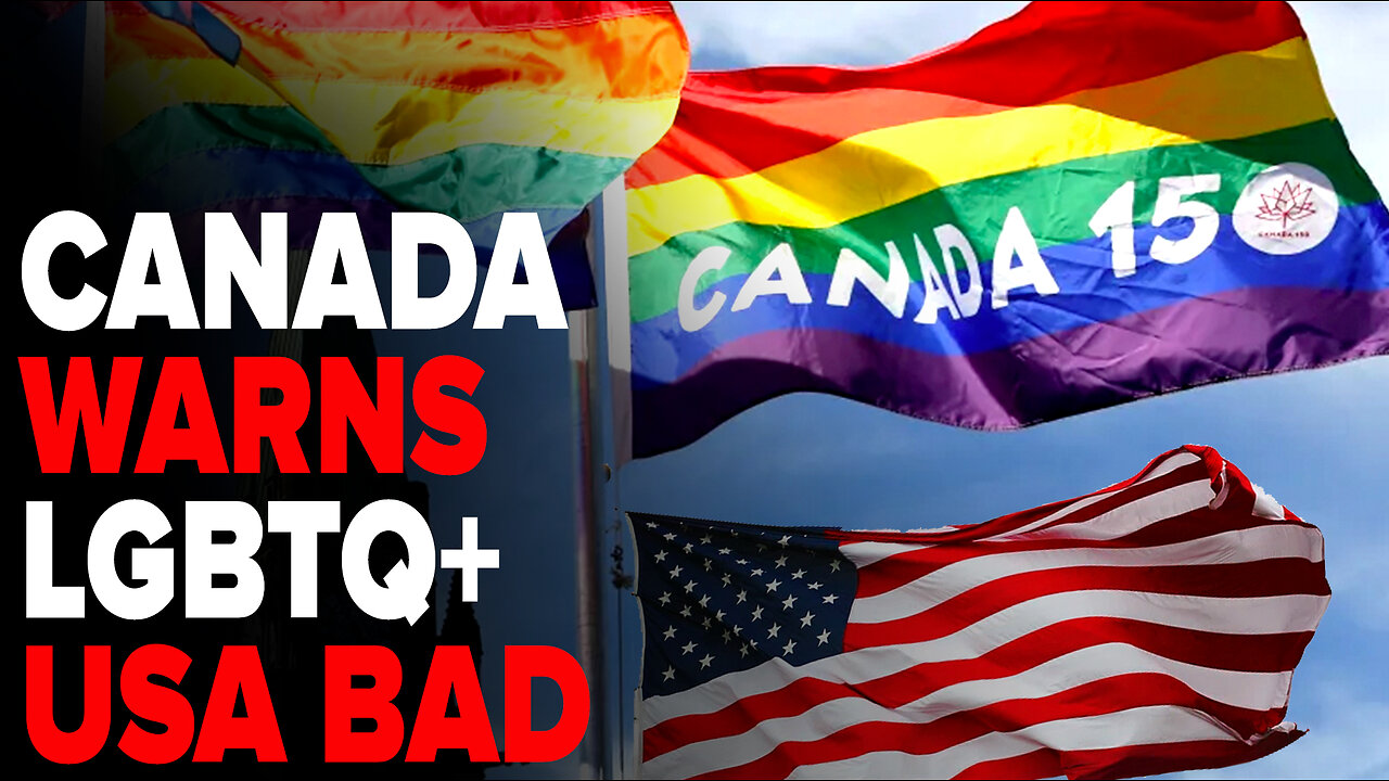 Canada warns LGBTQ residents of the risks traveling to the USA