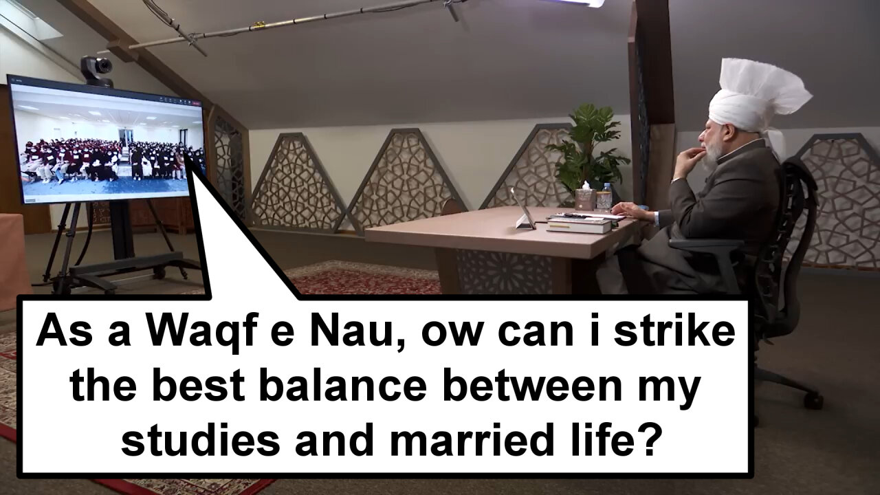 As a Waqf-e-Nau, ow can I strike the best balance between my studies and married life?