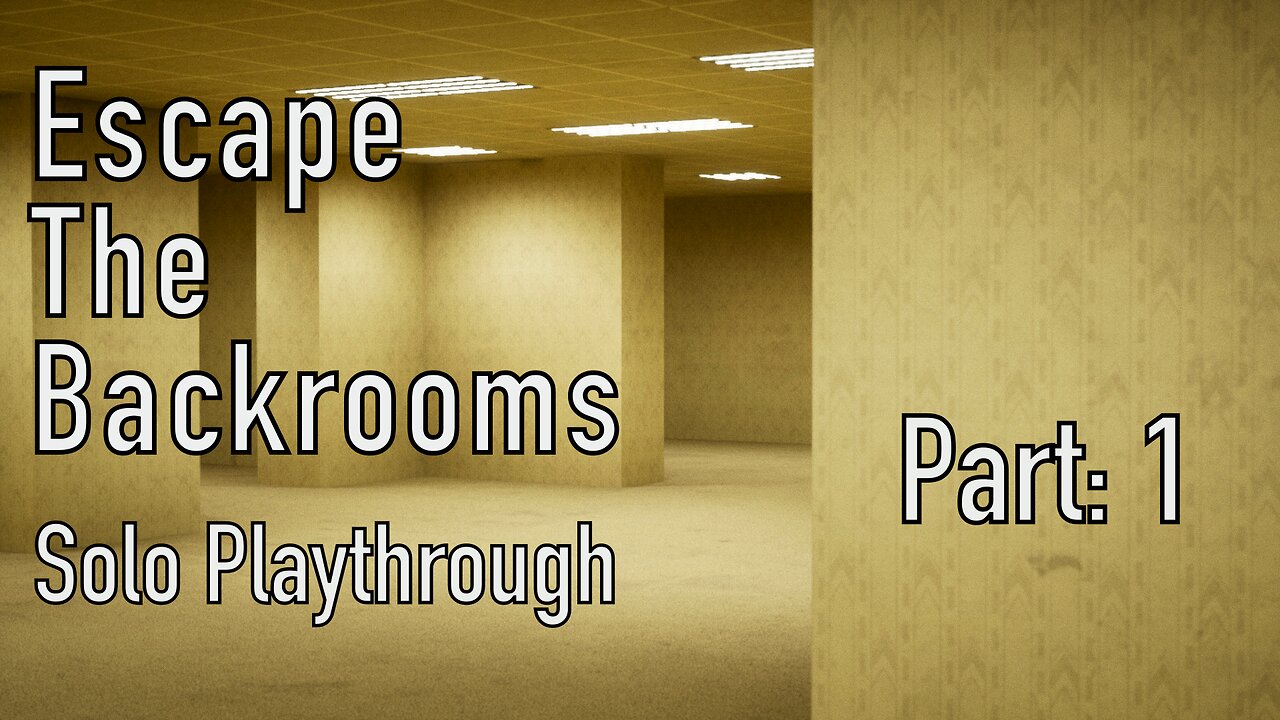 "Escape the Backrooms" (Part: 1) [Complete Play-through]