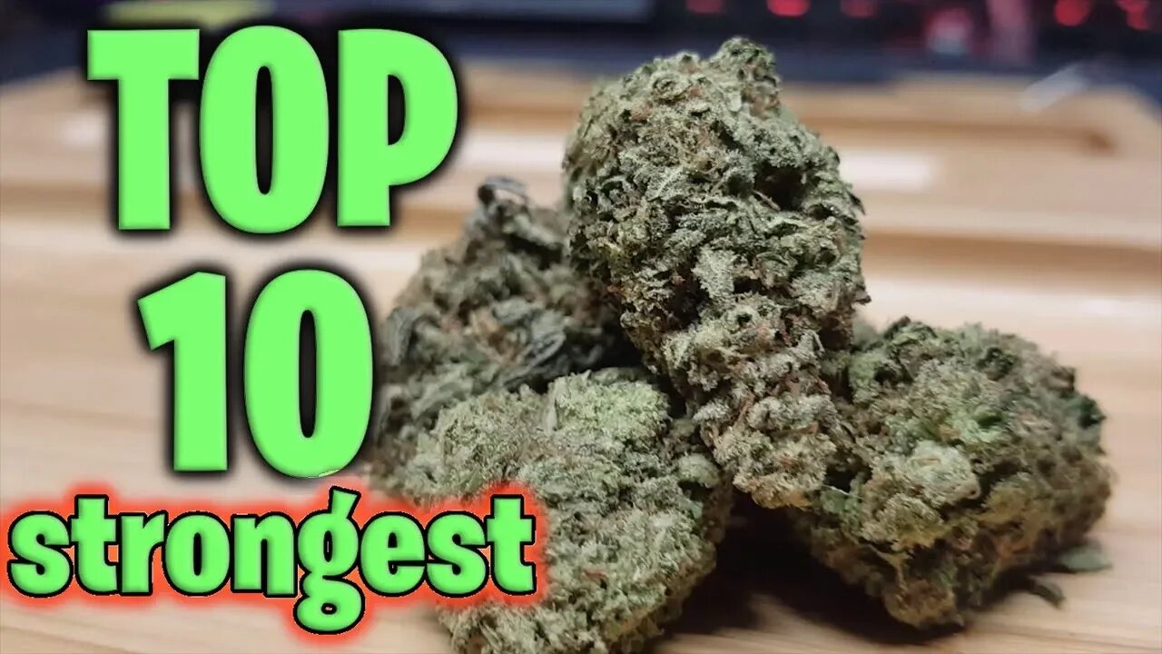 World's Top 10 STRONGEST Strains