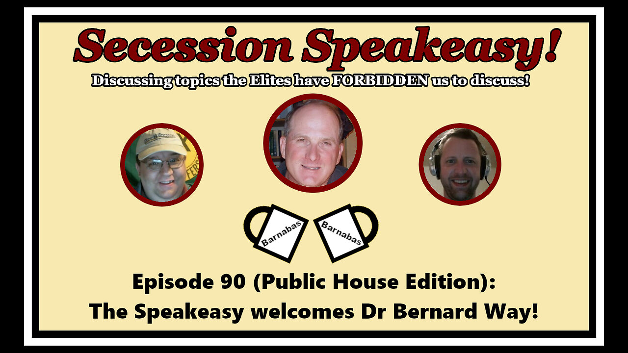 Secession Speakeasy #90 (Public House Edition): The Speakeasy welcomes Dr. Bernard Way!