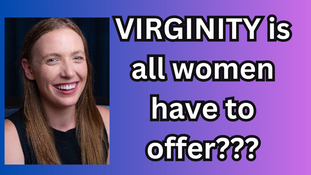 Women's Value Comes From Virginity!