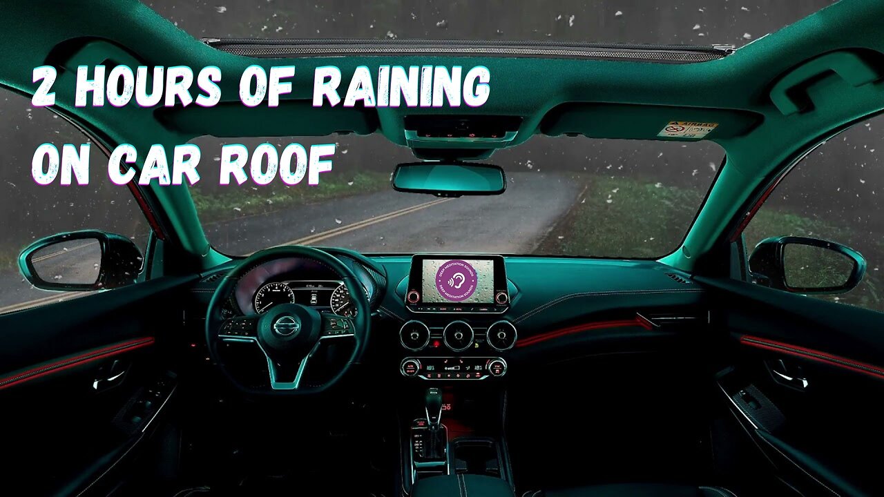 Raining on Car Roof 2 Hours - Relaxing HQ Sound for Sleeping, Meditating or Winding down