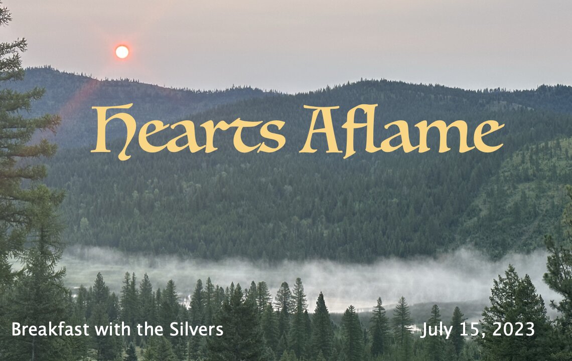 Hearts Aflame - Breakfast with the Silvers & Smith Wigglesworth Jul 15