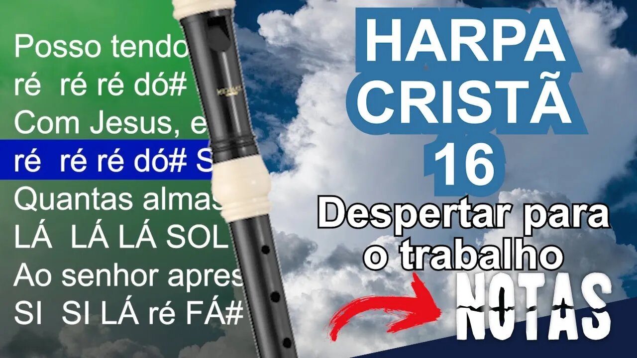 Harpa Cristã 016 - Despertar para o trabalho - Cifra melódica