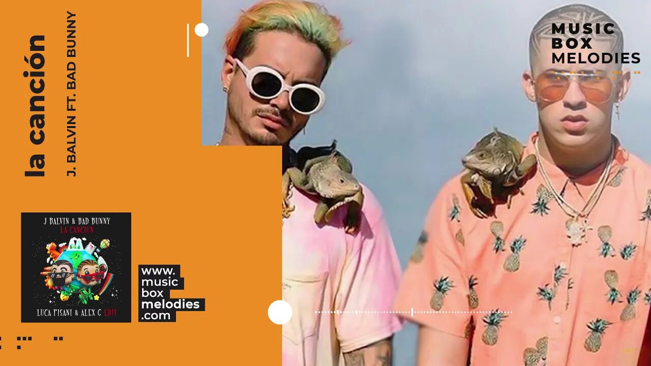 [Music box melodies] - La Canción by J. Balvin ft. Bad Bunny