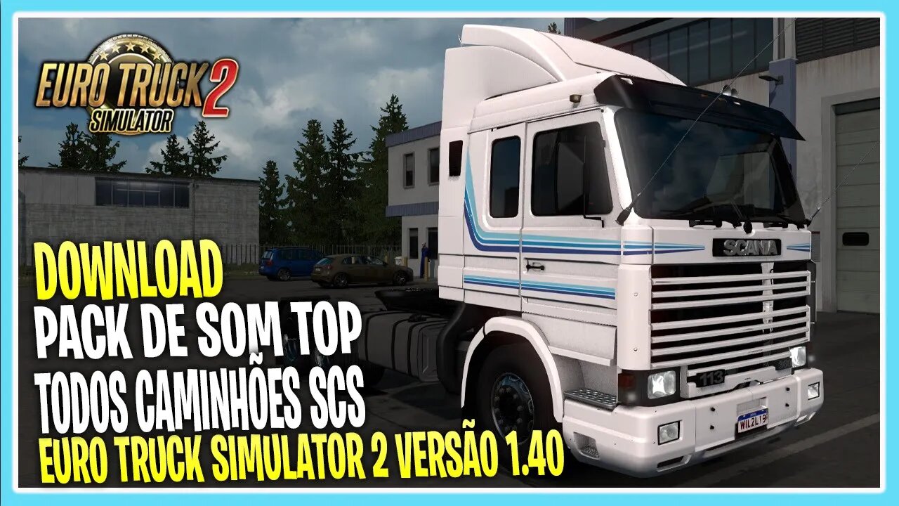 PACK DE SOM TOP QUALIFICADO EURO TRUCK SIMULATOR 2 VERSÃO 1.40