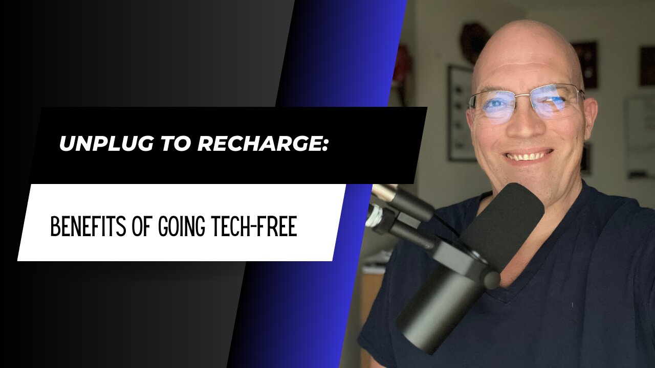 Unplug to Recharge: Benefits of Going Tech-Free
