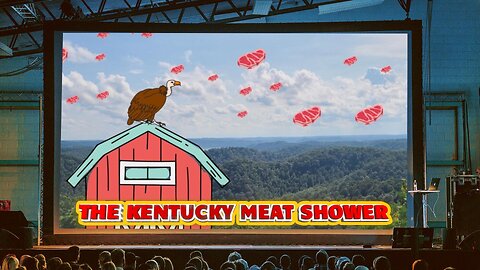 THE KENTUCKT MEAT SHOWER !