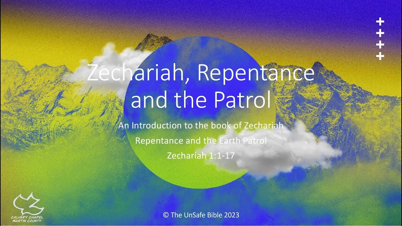 Zechariah 1:1-17 Zechariah, Repentance, and the Patrol
