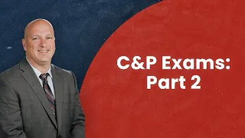 Compensation and Pension Exams | Part 2