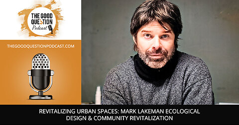 🏙️ Revitalizing Urban Spaces with Mark Lakeman 🌿