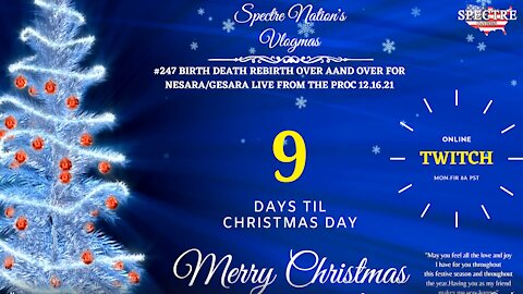 #247 BIRTH DEATH REBIRTH OVER AND OVER FOR NESARA/GESARA LIVE FROM THE PROC 12.16.21
