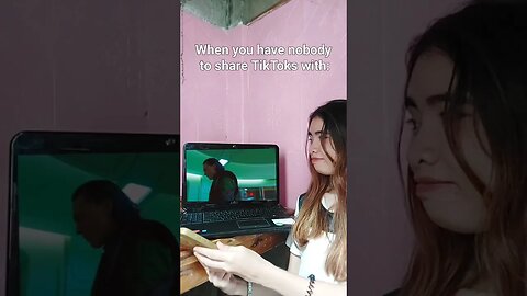 when u have nobody to share tiktoks with