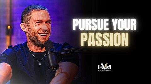 Chris Williamson on Why You Should Pursue Your Passion