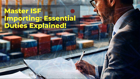 Mastering Importer Responsibilities: Your Guide to Efficient Importing