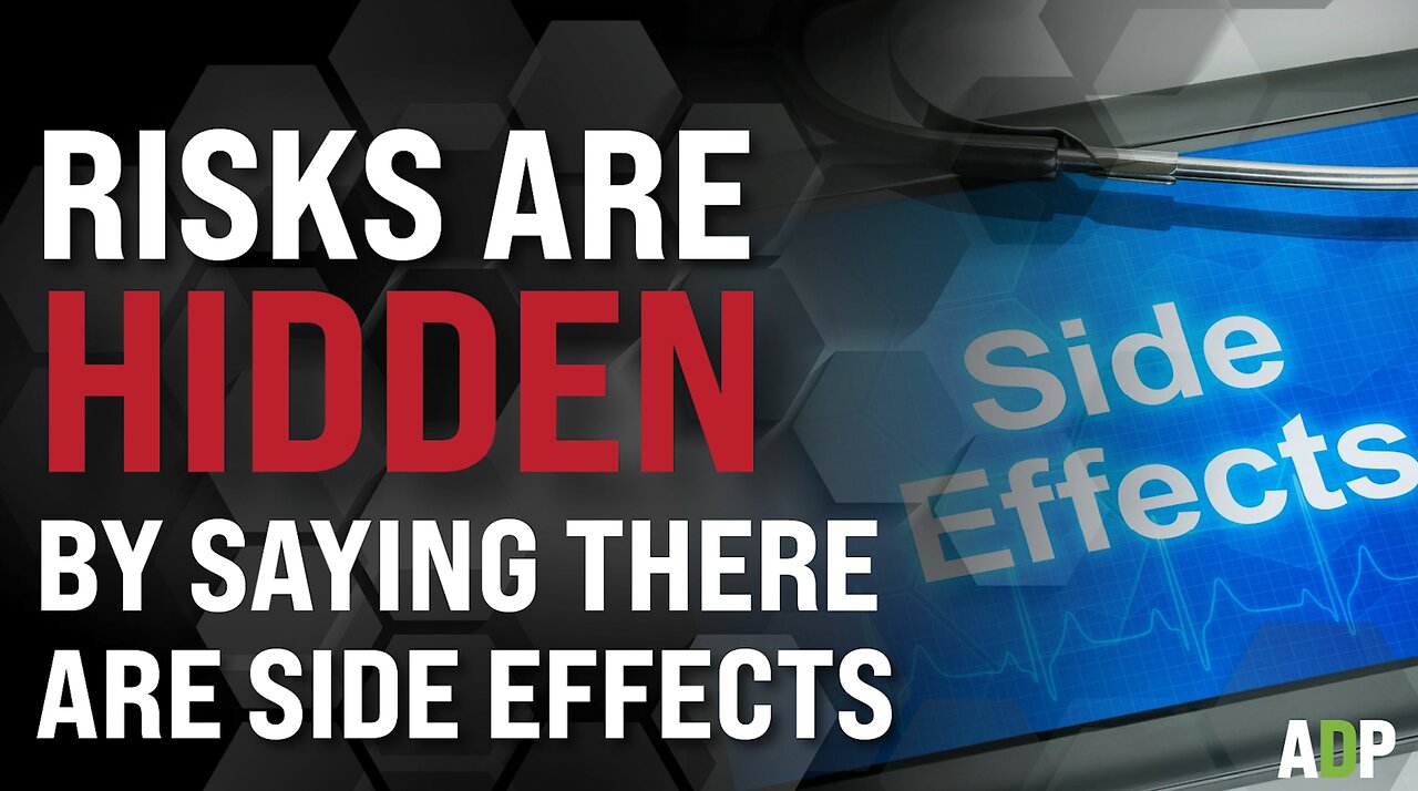 Risks Are Hidden By Saying There Are Side Effects