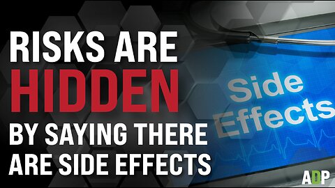 Risks Are Hidden By Saying There Are Side Effects