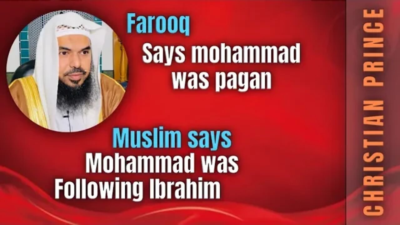 Farooq says Mohammed was pagan - Christian Prince reply