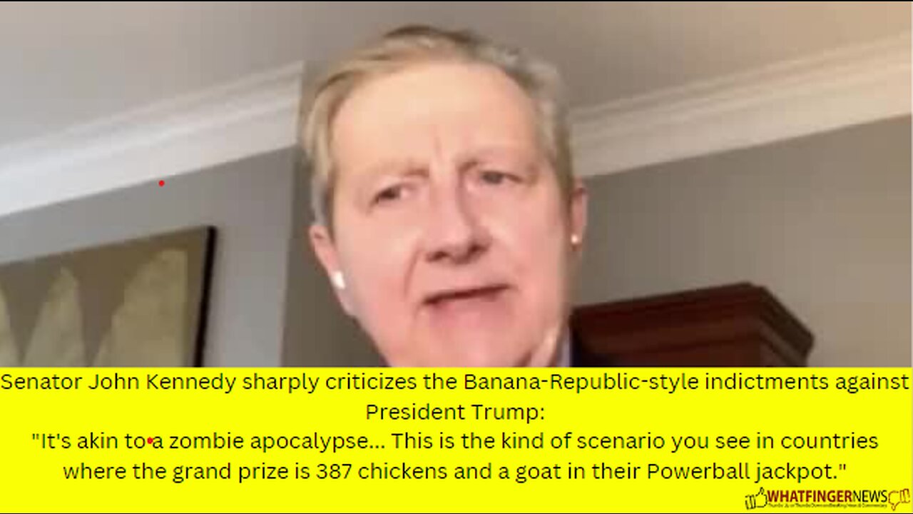 Senator John Kennedy sharply criticizes the Banana-Republic-style indictments against Trump