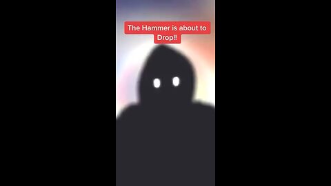 “THE HAMMER IS ABOUT TO DROP” !!