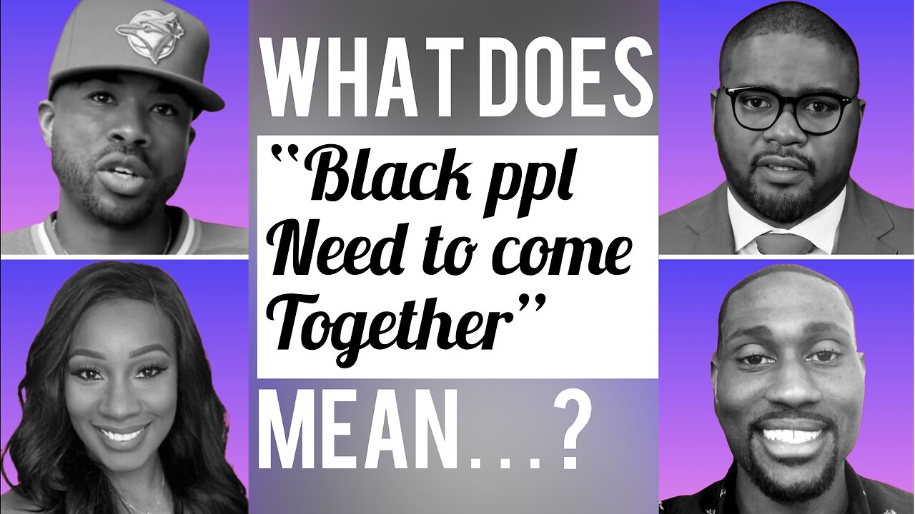 Blacks need to cOmE tOgEtHeR??