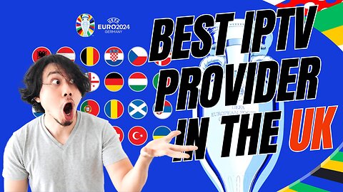 BEST IPTV PROVIDER IN UK OF 2024 | BEST IPTV PROVIDER IN EUROPE OF 2024