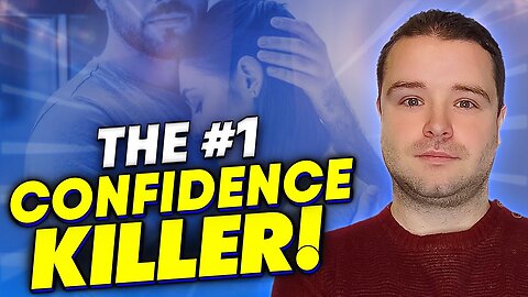 This 1 Single Mistake Makes Building Confidence IMPOSSIBLE!
