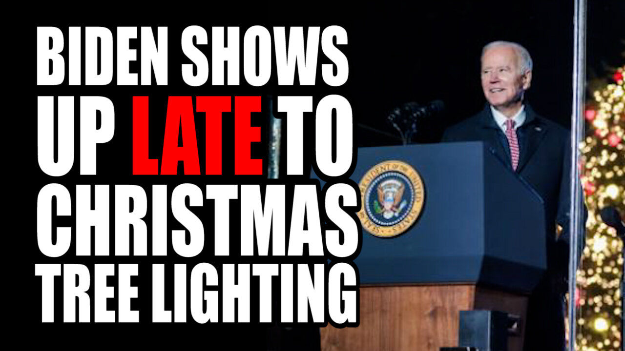 Biden Shows up Late to Christmas Tree Lighting
