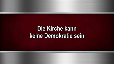 Die Kirche kann keine Demokratie sein
