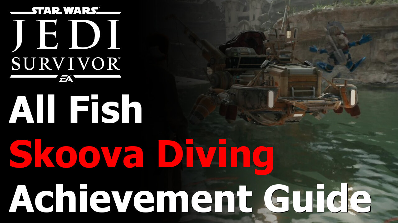 Star Wars Jedi: Survivor Skoova Diving Achievement & Trophy Guide - All 12 Aquarium Fish Locations