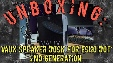 Unboxing: Vaux Speaker Dock for Amazon Echo 2nd Gen