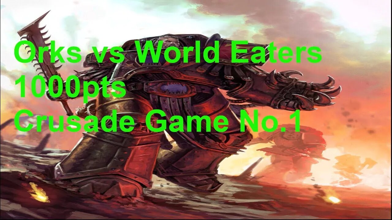 WARHAMMER 40K 10TH EDITION CRUSADE BATTLE REPORT: ORKS VS WORLD EATERS