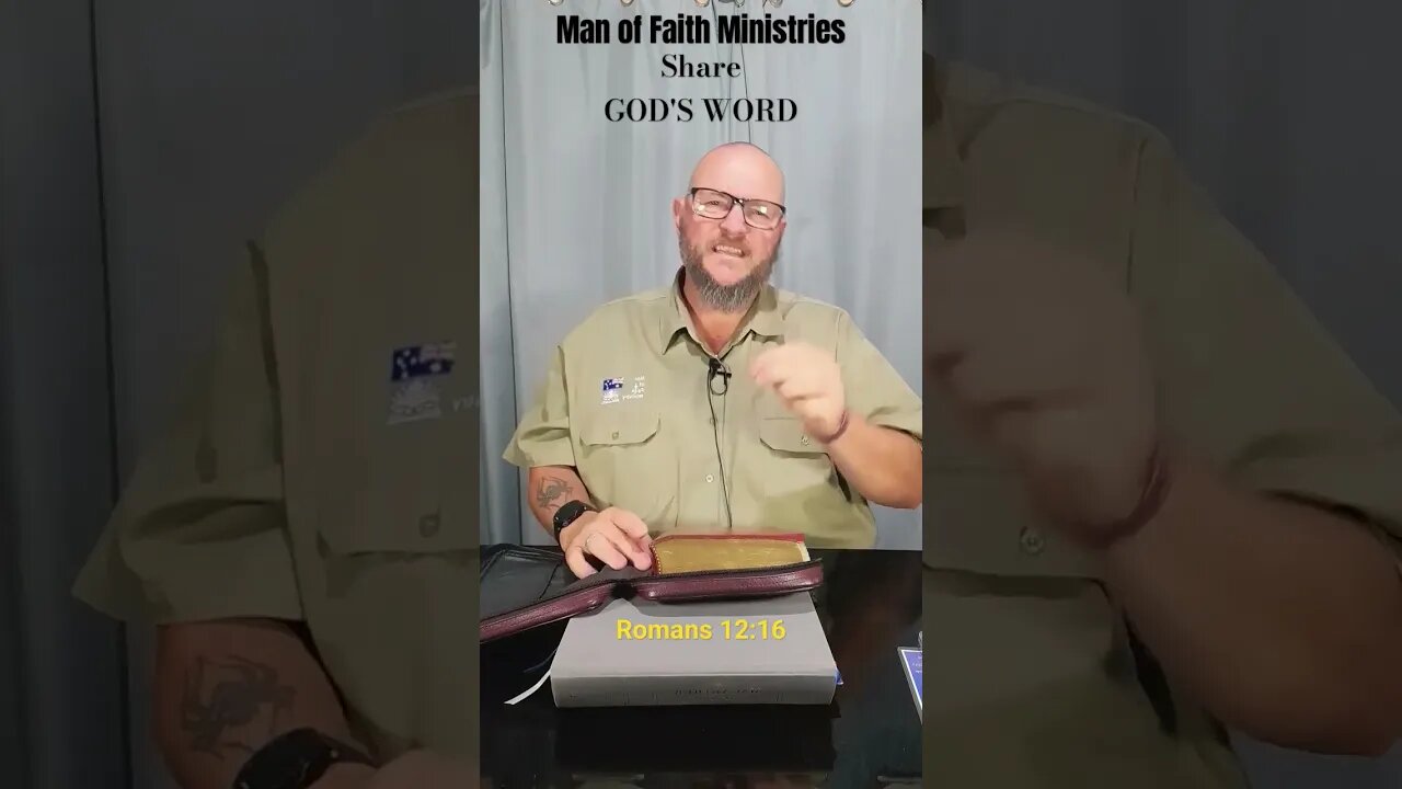 We are ONE, Start Acting Like It Christians! Man of Faith Ministries, ROMANS 12:16